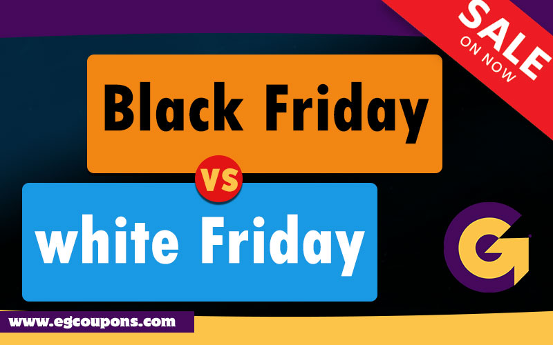 ما هو موسم ال “بلاك فرايداي – BLACK FRIDAY” او “الجمعة البيضاء – WHITE FRIDAY”